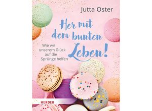 9783451034282 - Her mit dem bunten Leben! - Jutta Oster Kartoniert (TB)