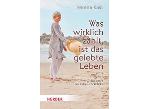 9783451034442 - Was wirklich zählt ist das gelebte Leben - Verena Kast Taschenbuch