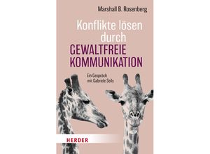 9783451034473 - Konflikte lösen durch Gewaltfreie Kommunikation - Marshall B Rosenberg Taschenbuch