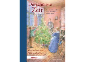 9783451034879 - Die schönste Zeit - Rainer Maria Rilke Hans Christian Andersen Theodor Storm Gebunden