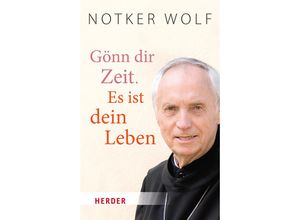 9783451034978 - Gönn dir Zeit Es ist dein Leben - Abtprimas Notker Wolf Taschenbuch