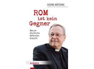 9783451102714 - Rom ist kein Gegner - Georg Bätzing Stefan Orth Gebunden 9783451102714 - Rom ist kein Gegner - Georg Bätzing Stefan Orth Gebunden