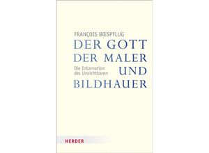 9783451341496 - Veröffentlichungen der Papst-Benedikt-XVI-Gastprofessur   Der Gott der Maler und Bildhauer - François Boespflug Kartoniert (TB)