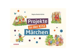 9783451387456 - Projekte in der Kita Märchen - Regina Bestle-Körfer Kartoniert (TB)