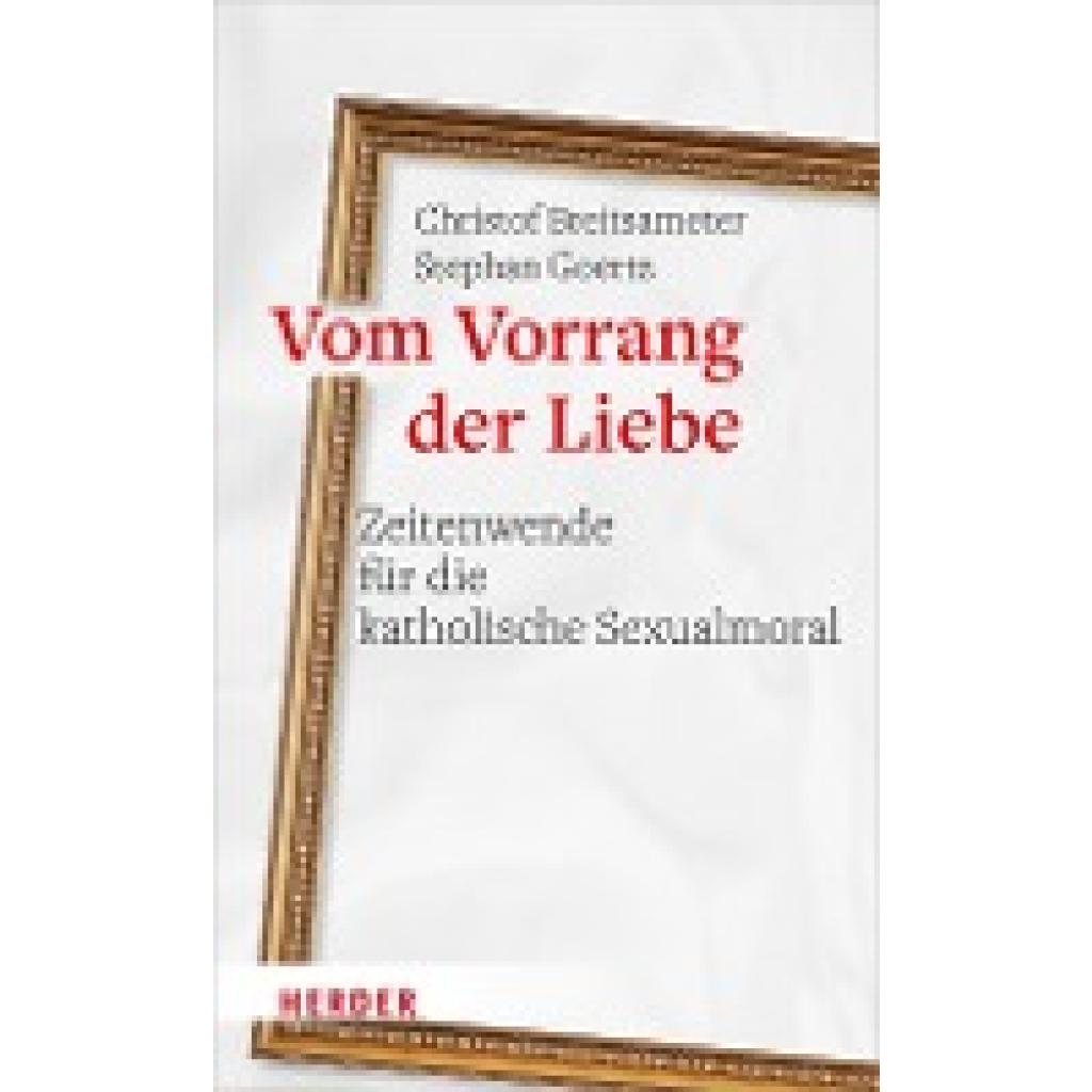 9783451389542 - Breitsameter Christof Vom Vorrang der Liebe - Zeitenwende für die katholische Sexualmoral