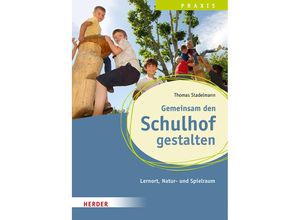 9783451390838 - Gemeinsam den Schulhof gestalten - Thomas Stadelmann Kartoniert (TB)