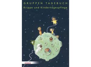 9783451390890 - Gruppentagebuch Krippe und Kindertagespflege - Herder Pädagogik Kartoniert (TB)