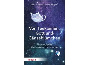 9783451394171 - Von Teekannen Gott und Gänseblümchen - Martin Breul Julian Tappen Kartoniert (TB)