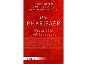 9783451394591 - Die Pharisäer - Geschichte und Bedeutung Gebunden