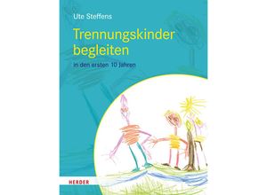 9783451394744 - Trennungskinder begleiten - Ute Steffens Kartoniert (TB)