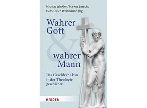 9783451395062 - Wahrer Gott und wahrer Mann Gebunden