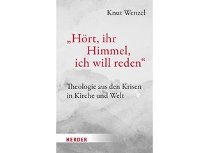 9783451396090 - Hört ihr Himmel ich will reden - Knut Wenzel Gebunden