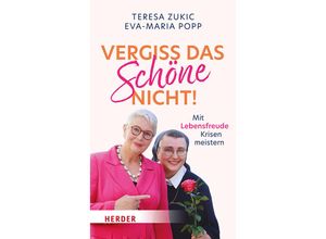 9783451396144 - Vergiss das Schöne nicht! - Teresa Zukic Eva-Maria Popp Gebunden