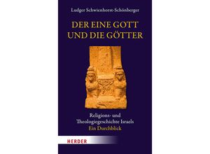 9783451396168 - Der eine Gott und die Götter - Ludger Schwienhorst-Schönberger Gebunden