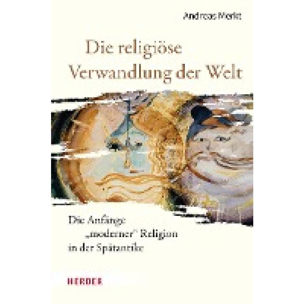 9783451396328 - Merkt Andreas Die religiöse Verwandlung der Welt