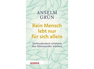 9783451396359 - Kein Mensch lebt nur für sich allein - Anselm Grün Gebunden