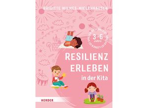 9783451396502 - Resilienz erleben in der Kita - Brigitte Wilmes-Mielenhausen Kartoniert (TB)