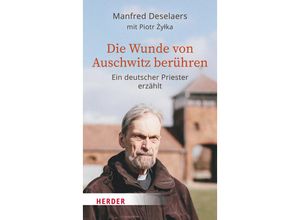 9783451396632 - Die Wunde von Auschwitz berühren - Manfred Deselaers Piotr _ylka Gebunden