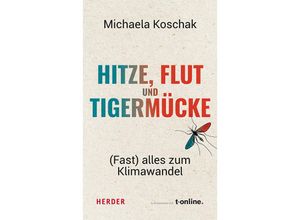 9783451396717 - Hitze Flut und Tigermücke - Michaela Koschak Kartoniert (TB)