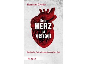 9783451396786 - Dein Herz ist gefragt - Hermann Glettler Kartoniert (TB)