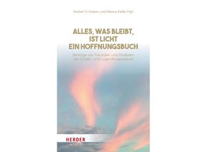 9783451397080 - Alles was bleibt ist Licht - ein Hoffnungsbuch Gebunden