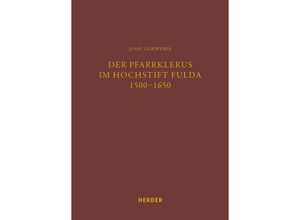 9783451397301 - Der Pfarrklerus im Hochstift Fulda 1500-1650 - Josef Leinweber Leinen