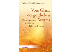 9783451398582 - Vom Glanz des göttlichen Wortes - Wilhelm Schmidt-Biggemann Gebunden