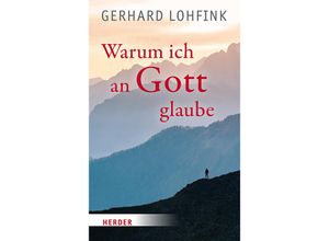 9783451399053 - Warum ich an Gott glaube - Gerhard Lohfink Gebunden