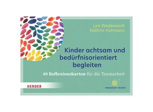 9783451399305 - Kinder achtsam und bedürfnisorientiert begleiten 40 Reflexionskarten für die Teamarbeit - Lea Wedewardt Kathrin Hohmann Box