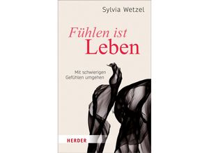 9783451600081 - Fühlen ist Leben - Sylvia Wetzel Kartoniert (TB)