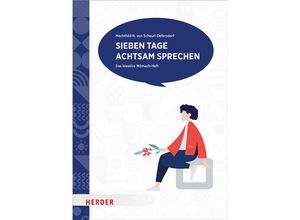 9783451601088 - Sieben Tage achtsam sprechen - Mechthild R von Scheurl-Defersdorf Geheftet