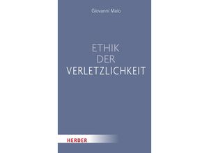 9783451601323 - Ethik der Verletzlichkeit - Giovanni Maio Gebunden