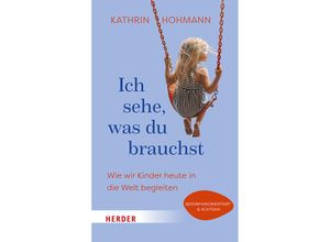 9783451601347 - Ich sehe was du brauchst - Kathrin Hohmann Kartoniert (TB)