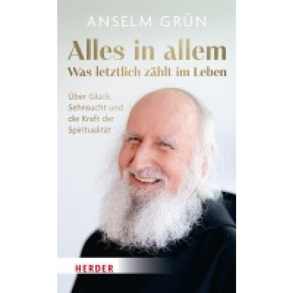 9783451601422 - Grün Anselm Alles in allem - was letztlich zählt im Leben