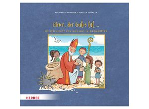 9783451716676 - Einer der Gutes tat  Die Geschichte von Nikolaus in Bildwörtern - Michaela Hanauer Gebunden