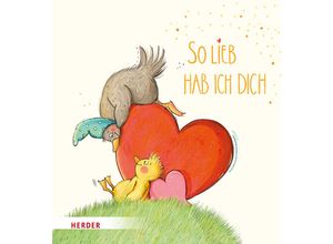 9783451717246 - So lieb hab ich dich (Pappbilderbuch) - Julia Kottal Pappband