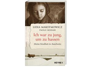 9783453218673 - Ich war zu jung um zu hassen Meine Kindheit in Auschwitz - Lidia Maksymowicz Paolo Rodari Gebunden