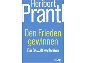 9783453218703 - Den Frieden gewinnen - Heribert Prantl Kartoniert (TB)