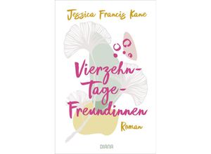 9783453292543 - Vierzehn-Tage-Freundinnen - - Was zeichnet Freundschaft für dich aus? - Jessica Francis Kane Kartoniert (TB)