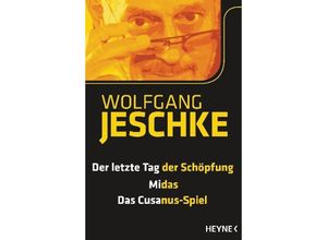 9783453314764 - Der letzte Tag der Schöpfung Midas Das Cusanus-Spiel - Wolfgang Jeschke Taschenbuch