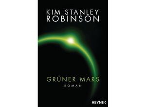 9783453316973 - Robinson Kim Stanley - GEBRAUCHT Grüner Mars Die Mars-Trilogie - Preis vom 14112023 060849 h