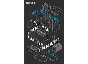 9783453320154 - Wie man einen Toaster überlistet - Cory Doctorow Gebunden