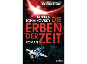 9783453320369 - Die Erben der Zeit   Die Zeit Saga Bd2 - Adrian Tchaikovsky Kartoniert (TB)