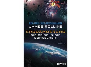 9783453321281 - Die Reise in die Dunkelheit   Erddämmerung Bd2 - James Rollins Taschenbuch