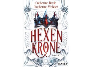 9783453322066 - Hexenkrone   Zwillingskrone Bd2 - Catherine Doyle Katherine Webber Taschenbuch