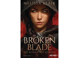 9783453322806 - Broken Blade - Die Klinge des Königs - Melissa Blair Taschenbuch