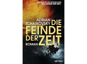 9783453322929 - Die Feinde der Zeit   Die Zeit Saga Bd3 - Adrian Tchaikovsky Taschenbuch