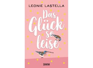 9783453360730 - Leonie Lastella - GEBRAUCHT Das Glück so leise Roman - Preis vom 10082023 050501 h