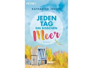 9783453422278 - Katharina Jensen - GEBRAUCHT Jeden Tag ein bisschen Meer Roman - Preis vom 02062023 050629 h