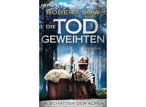 9783453426849 - Robert Low - GEBRAUCHT Im Schatten der Alpen Roman (Die Todgeweihten-Serie Band 3) - Preis vom 26102023 050019 h